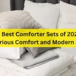 16 Best Comforter Sets of 2025: Luxurious Comfort and Modern Style